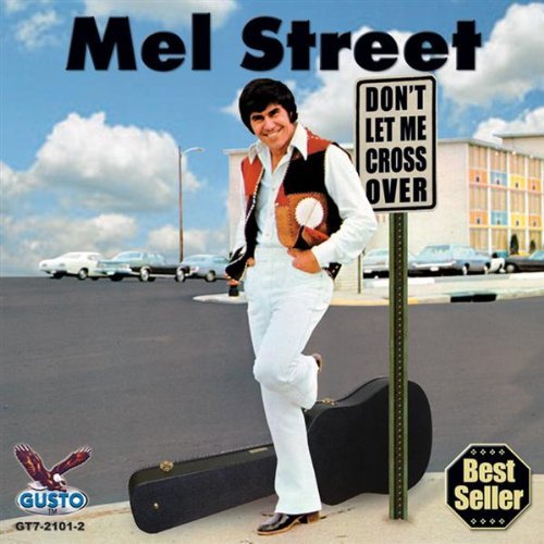 Street, Mel-Don`Let Me Cross Over