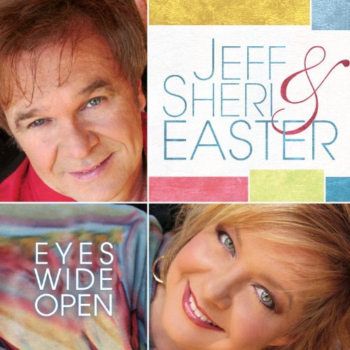 Jeff & Sheri Easter-Eyes Wide Open