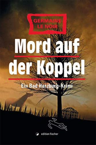 Mord auf der Koppel: Ein Bad Harzburg-Krimi