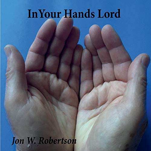In Your Hands Lord