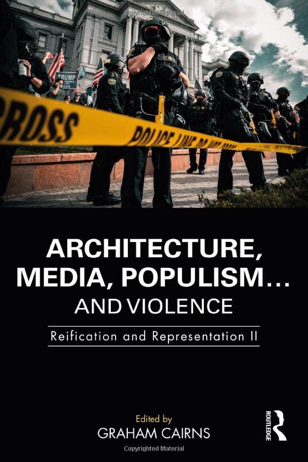 Architecture, Media, Populism… and Violence
