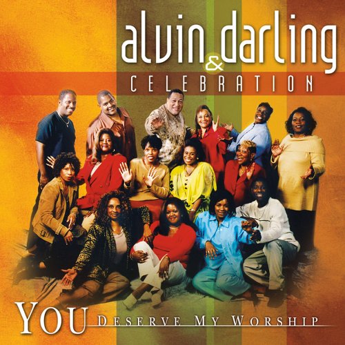 Alvin Darling & celebration - you deserve my worship