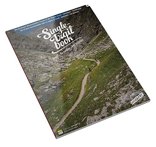 Singletrail Book 05: Scuol - Samnaun - Val Müstair: Die 25 besten Mountainbike-Touren im Unterengadin (Singletrail Books: Die «Singletrail Books» ... und attraktivsten Mountainbike-Touren vor.)