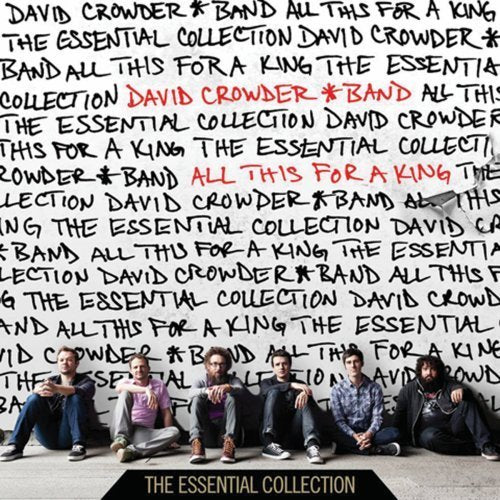 David Crowder Band - All This For A King - The Essential Collection