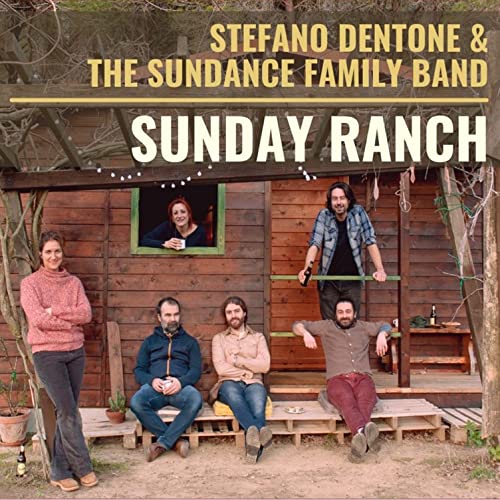 Stefano Dentone & The Sundance Family Band - Sunday Ranch