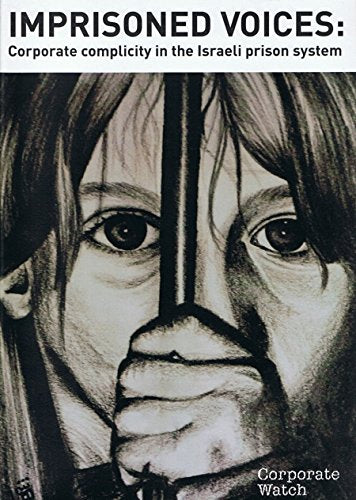 Imprisoned Voices: Corporate Complicity in the Israeli Prison System