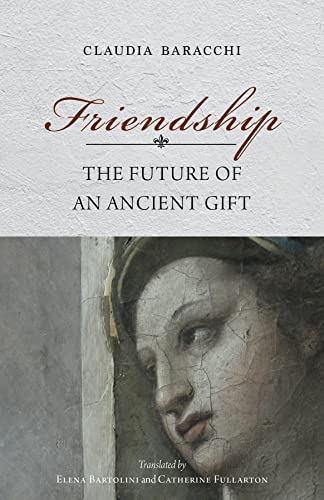 Friendship: The Future of an Ancient Gift (The Studies in Continental Thought