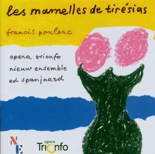 Mamelles De Tiresias (Spanjaard, Opera Trionfo Nieuw Ens.)