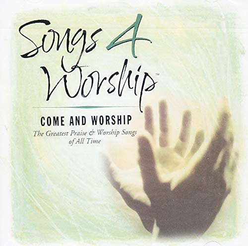 Songs 4 Worship Vol 10 - Come and