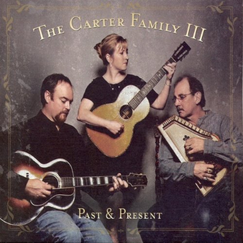 The Carter Family III - Past & Present