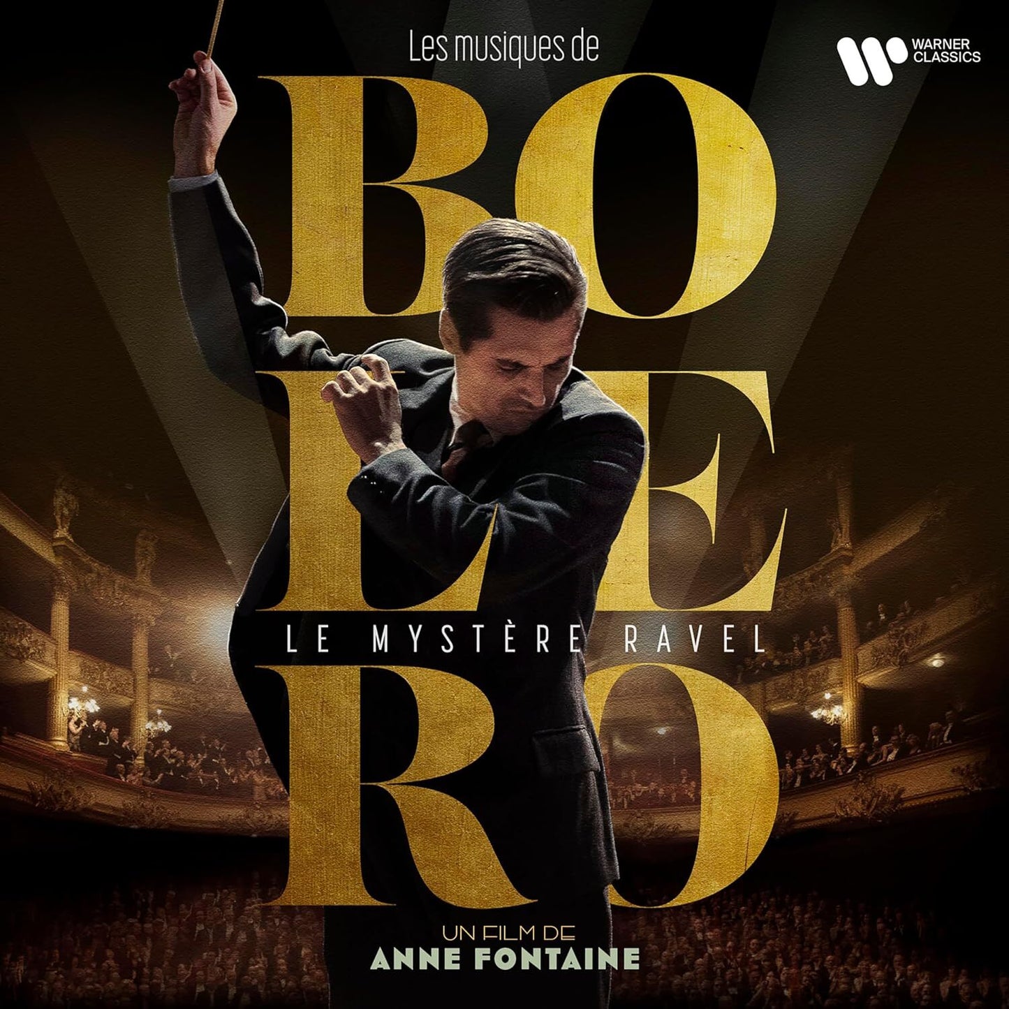 Les Musiques De Bolero: Un Film D'Anne Fontaine: Le Mystère Ravel