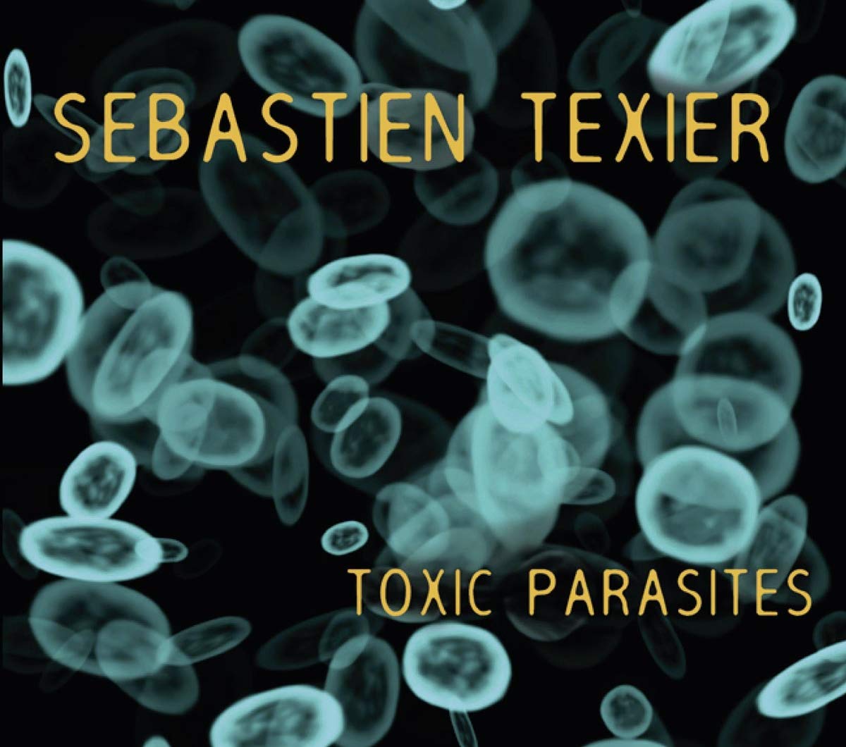 Sebastien Texier - Toxic Parasites