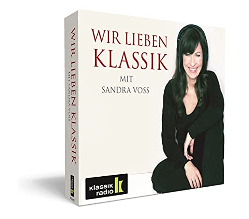 Wir Lieben Klassik - mit Sandra Voss - Klassik Radio