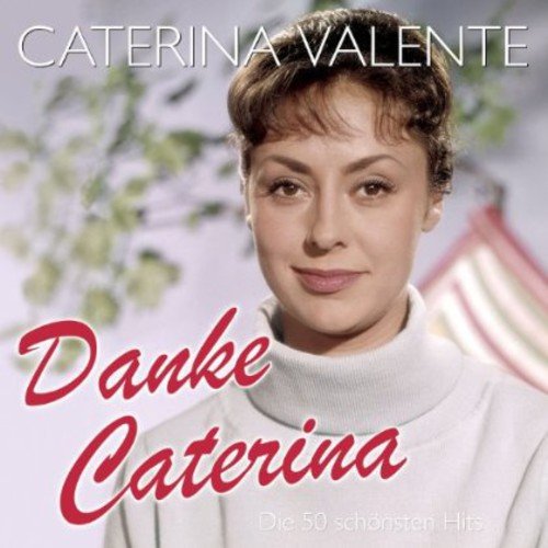 VALENTE, CATERINA - DANKE CATERINA - DIE 50 SCHONSTEN HITS