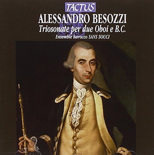Alessandro Besozzi: Triosonate Per Due Oboi E B.c.