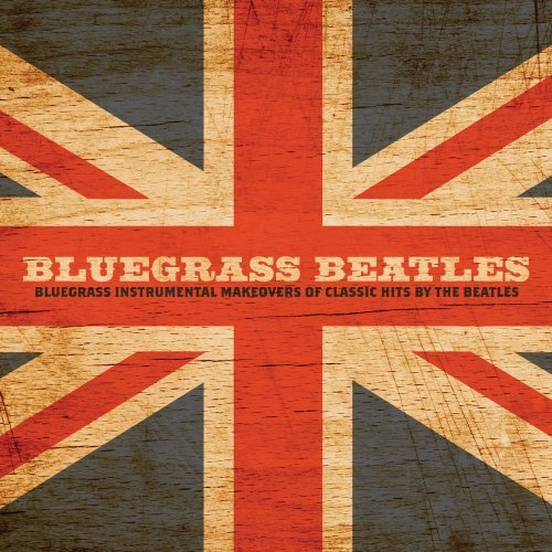 Bluegrass Beatles: Instrumental Makeover Of Hits By The Beatles