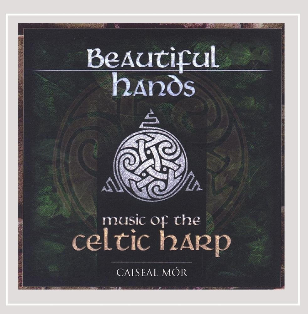 Beautiful Hands Music of the Celtic Harp