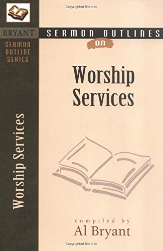 Sermon Outlines on Worship Services