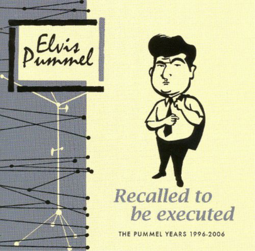 Recalled to Be Executed: The Pummel Years 1994-2006