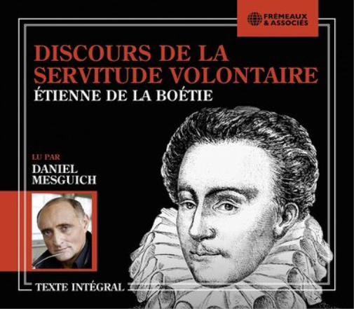 Étienne De La Boétie: Discours De La Servitude Volontaire