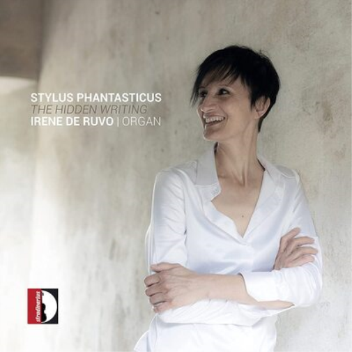 Irene De Ruvo: Stylus Phantasticus - The Hidden Writing