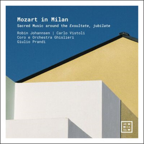 Mozart in Milan: Sacred Music Around the Exsultate, Jubilate