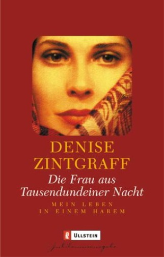 Die Frau aus Tausendundeiner Nacht. Mein Leben in einem Harem