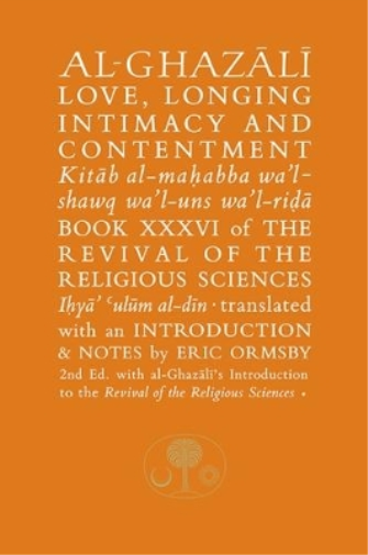 Al-Ghazali on Love, Longing, Intimacy and Contentment