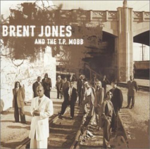 Brent Jones & The Tp Mobb