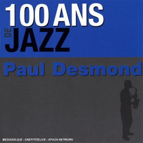 100 Ans De Jazz : Paul Desmond