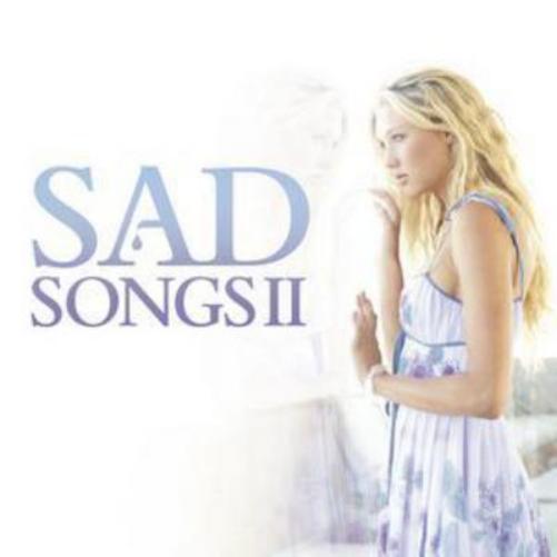Sad Songs Ii