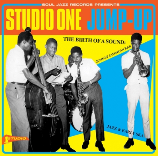 Soul Jazz Records Presents: Studio One Jump Up: The Birth of a Sound: Jump-up Jamaican R&B, Jazz & Early Ska