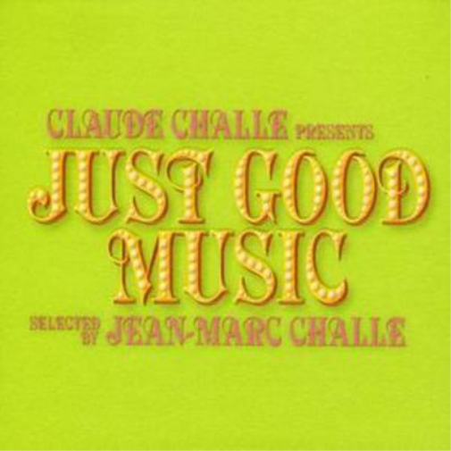 Claude Challe Presents Just Good Music
