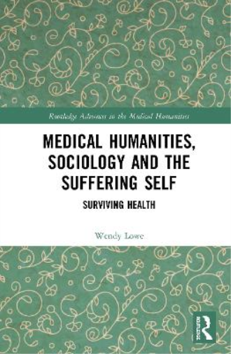 Medical Humanities, Sociology and the Suffering Self