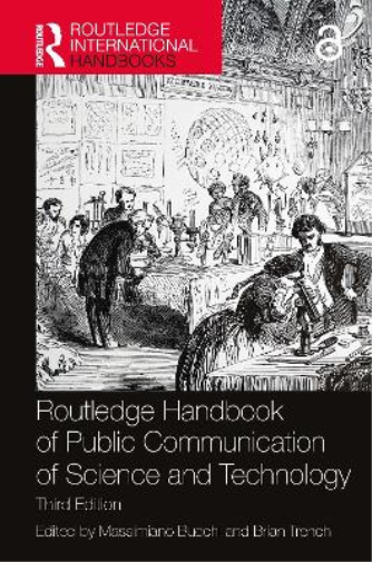 Routledge Handbook of Public Communication of Science and Technology