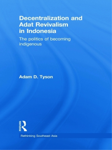 Decentralization and Adat Revivalism in Indonesia