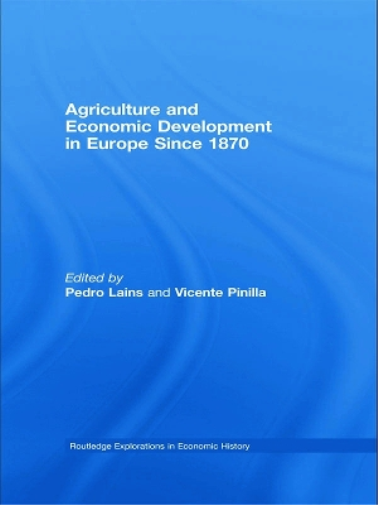 Agriculture and Economic Development in Europe Since 1870