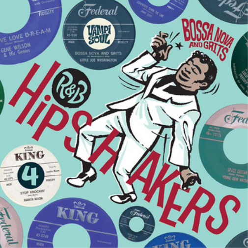 R&B Hipshakers: Bossa Nova & Grits - Volume 4