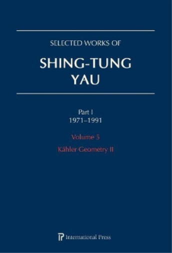 Selected Works of Shing-Tung Yau 1971–1991: Volume 5