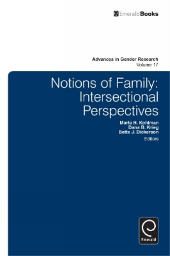 Notions of Family: Intersectional Perspectives: 17 (Advances in Gender Research, 17