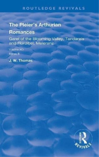 The Pleier’s Arthurian Romances