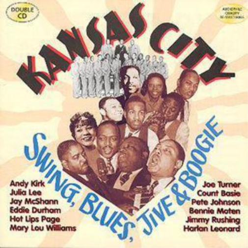 Kansas City: Swing, Blues, Jive & Boogie