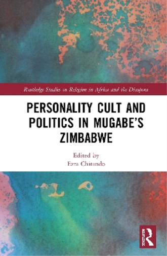 Personality Cult and Politics in Mugabe’s Zimbabwe