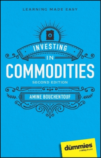 Investing in Commodities For Dummies (For Dummies (Business & Personal Finance