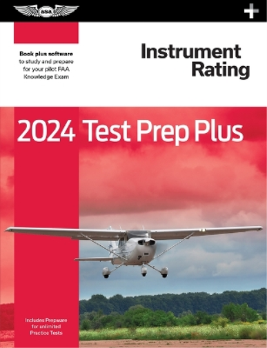 2024 Instrument Rating Test Prep Plus: Book Plus Software to Study and Prepare for Your Pilot FAA Knowledge Exam (Asa Test Prep