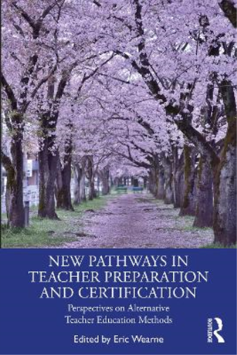 New Pathways in Teacher Preparation and Certification
