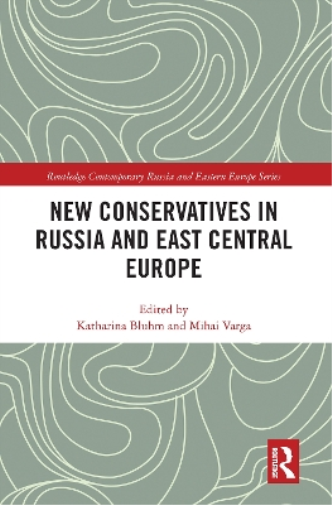 New Conservatives in Russia and East Central Europe