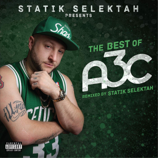 Statik Selektah Presents: The Best of A3C: Remixed By Statik Selektah