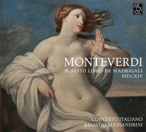 Monteverdi: Il Sesto Libro De Madrigali