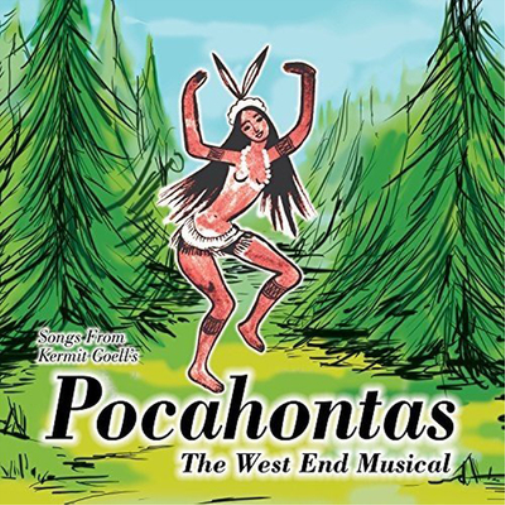 Songs from Kermit Goell's Pocahontas: The West End Musical - Original Demo Cast Recording